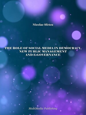 cover image of The Role of Social Media in Democracy, New Public Management and e-Governance